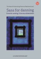 Sans for danning : estetisk vending i litteraturdidaktikken