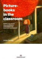 Picturebooks in the classroom : targeting life skills, sustainable development and democracy &amp; citizenship