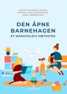 Den åpne barnehagen : et mangfoldig møtested