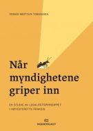 Når myndighetene griper inn : en studie av legalitetsprinsippet i Høyesteretts praksis