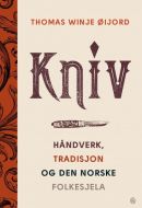 Kniv : håndverk, tradisjon og den norske folkesjela