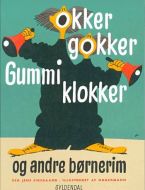 Okker gokker gummi klokker og andre børnerim 