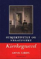 Subjektivitet og negativitet: Kierkegaard 