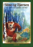 Stine og bjørnen - og andre europæiske eventyr 