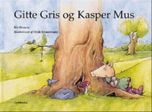 Gitte Gris og Kasper Mus 