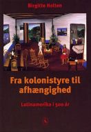 Fra kolonistyre til afhængighed