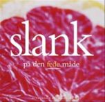 Slank på den fede måde! 