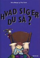 Hvad siger du så?