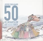 50 vejrvarsler der [måske] virker