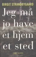 Jeg må jo have et hjem et sted