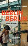 Berlin, Berlin - Steder, skæbner og historier