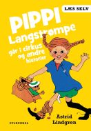 Læs selv Pippi Langstrømpe går i cirkus og andre historier
