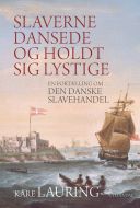 Slaverne dansede og holdt sig lystige