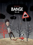 Bange for alt