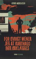 For øvrigt mener jeg at Karthago bør ødelægges