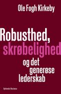 Robusthed, skrøbelighed og det generøse lederskab