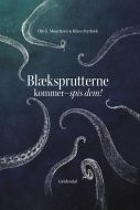 Blæksprutterne kommer. Spis dem!