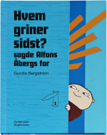 Hvem griner sidst? sagde Alfons ??bergs far