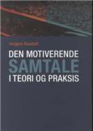 Den motiverende samtale i teori og praksis