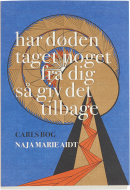 Har døden taget noget fra dig så giv det tilbage