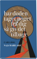 Har døden taget noget fra dig så giv det tilbage