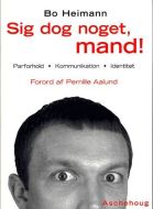 Sig dog noget, mand! 