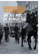 Danskernes egen historie - da jeg mødte de kongelige