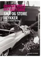 Danskernes egen historie - Små og store ulykker