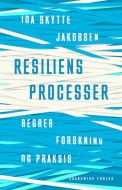 Resiliensprocesser - begreb, forskning og praksis