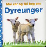 Min rør og føl bog om: Dyreunger