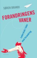 Forandringens vaner. Lederskab i tider med forandring