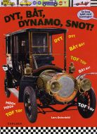 Dyt, Båt, Dynamo, Snot