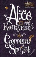 Alice i Eventyrland &amp; Gennem spejlet