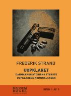 Uopklaret - Danmarkshistoriens største uopklarede kriminalsager (storskrift)