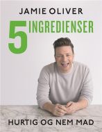 Jamie Oliver - 5 ingredienser - hurtig &amp; nem mad