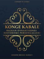 Konge kabale : Balkan-dynastiernes historiske persongalleri