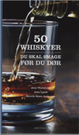 50 whiskyer du skal smage før du dør