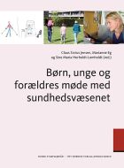 Børn, unge og forældres møde med sundhedsvæsenet