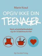 Opgiv ikke din teenager