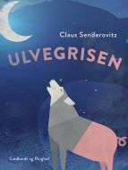 Ulvegrisen - fortællinger om forvandling