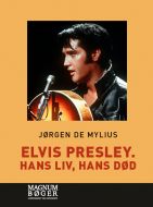 Elvis Presley. Hans liv, hans død (Storskrift)