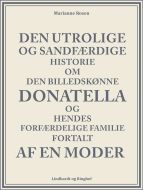 Den utrolige og sandfærdige historie om den billedskønne Donatella og hendes forfærdelige familie fortalt af en moder