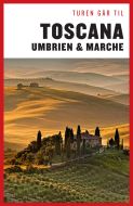 Turen går til Toscana, Umbrien &amp; Marche