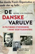 De danske varulve - En politimands efterforskning i et stykke ukendt besættelseshistorie