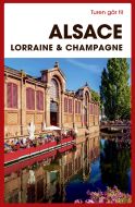 Turen går til Alsace, Lorraine &amp; Champagne