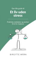 Den lille guide til et liv uden stress