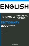 Dictionary of English Idioms, Phrasal Verbs, and Phrases 2020 Edition