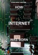 HOW INTERNET WAS BORN
