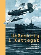 Ubådskrig i Kattegat: Tyskernes erobring af HMS Seal i 1940