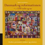 Danmark og reformationen - i 1500 tallet og nu